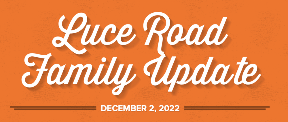 Luce Road Family Update December 2, 2022