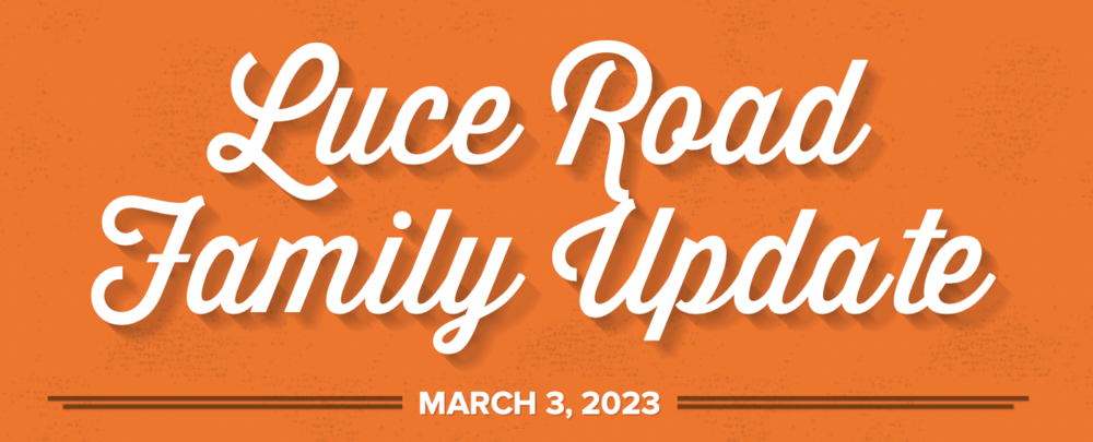 Luce Road Family Update March 3, 2023