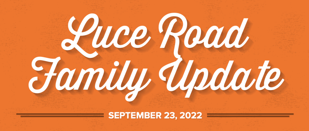 Luce Road Family Update September 23, 2022