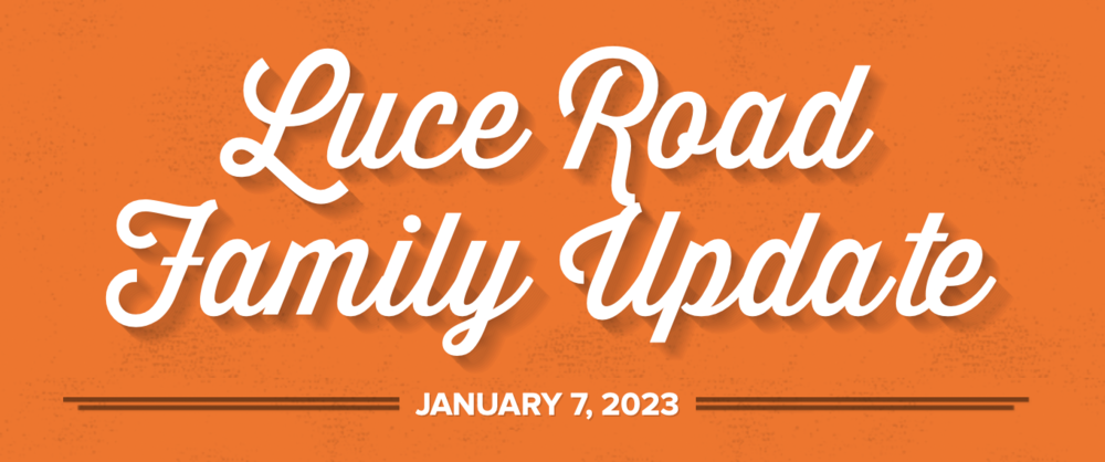 Luce Road Family Update January 7, 2023