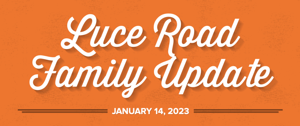 Luce Road Family Update January 14, 2023