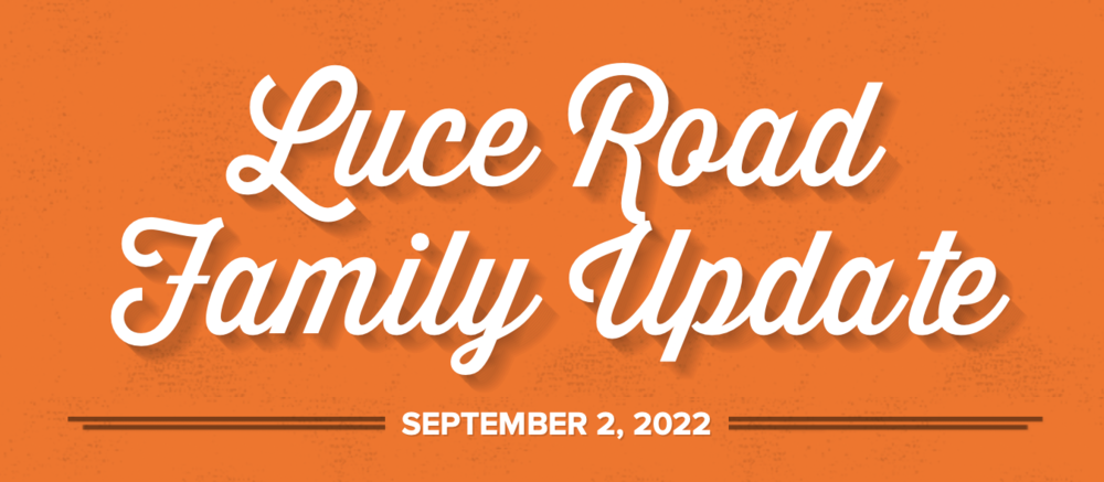 Luce Road Family Update September 2, 2022