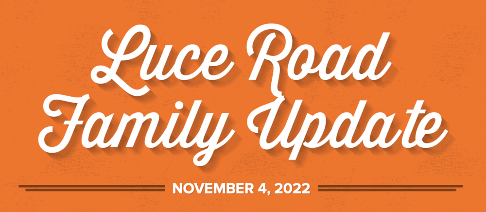 Luce Road Family Update November 4, 2022