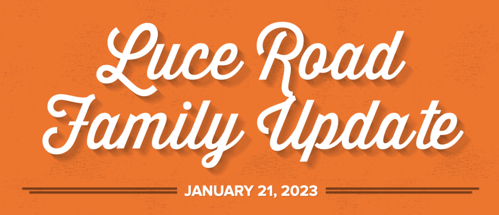 Luce Road Family Update January 21, 2023